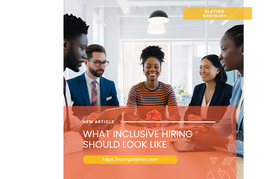 What Inclusive Hiring SHOULD Look Like