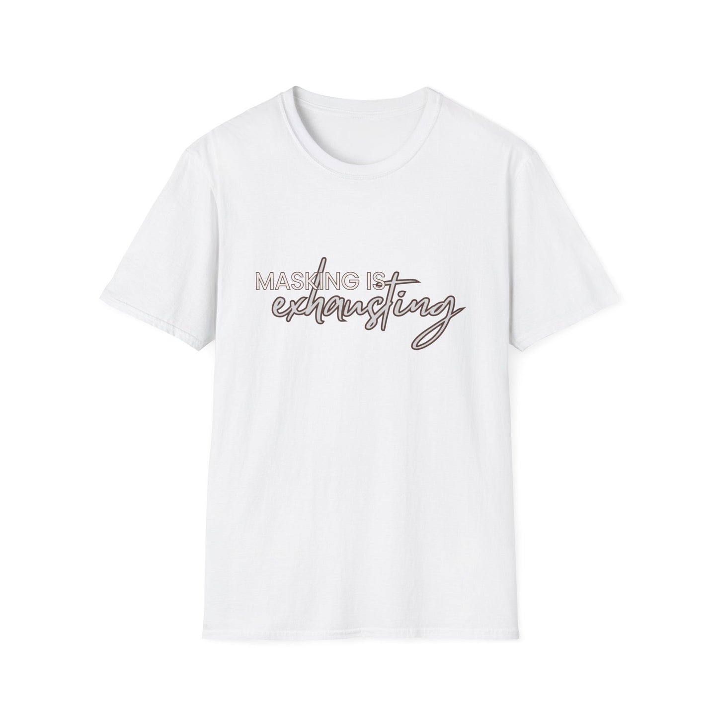 Masking Is Exhausting – Neurodivergent Burnout Unisex Tee