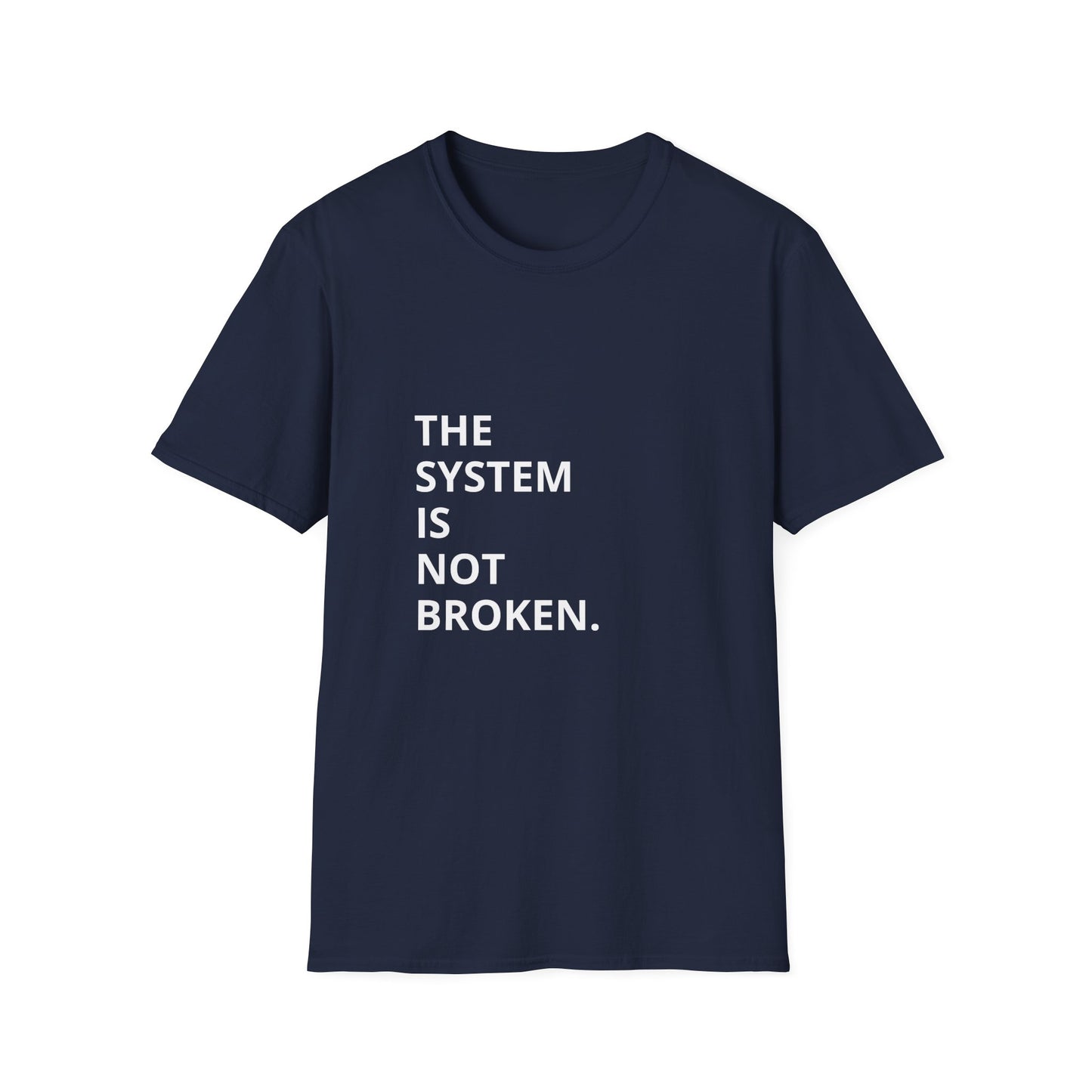The System Is Not Broken – Disruption Unisex Statement Tee