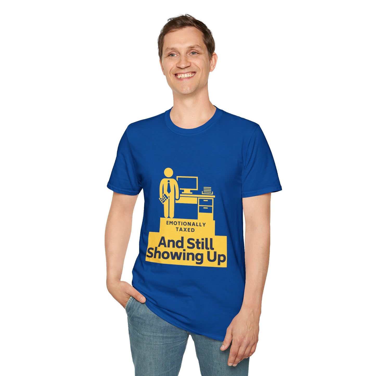 Emotionally Taxed – And Still Showing Up Unisex Tee