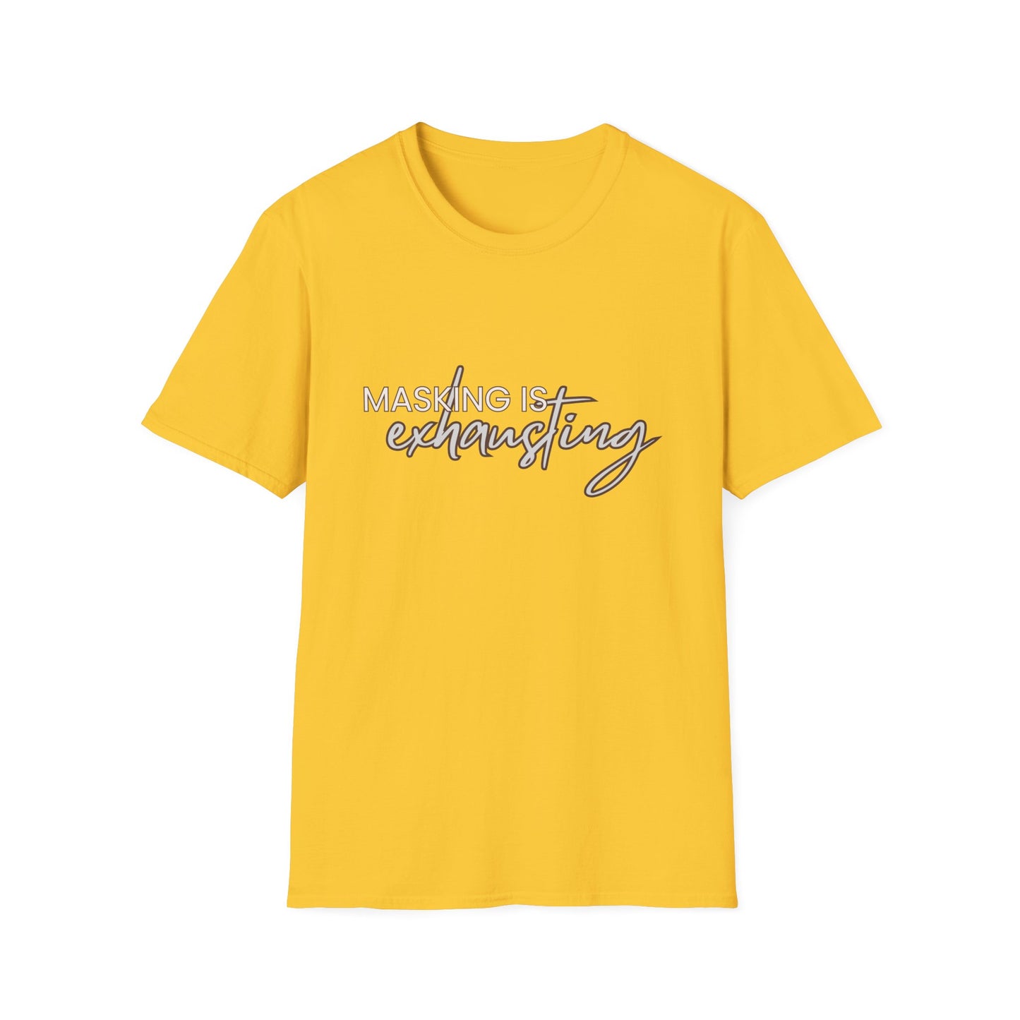 Masking Is Exhausting – Neurodivergent Burnout Unisex Tee