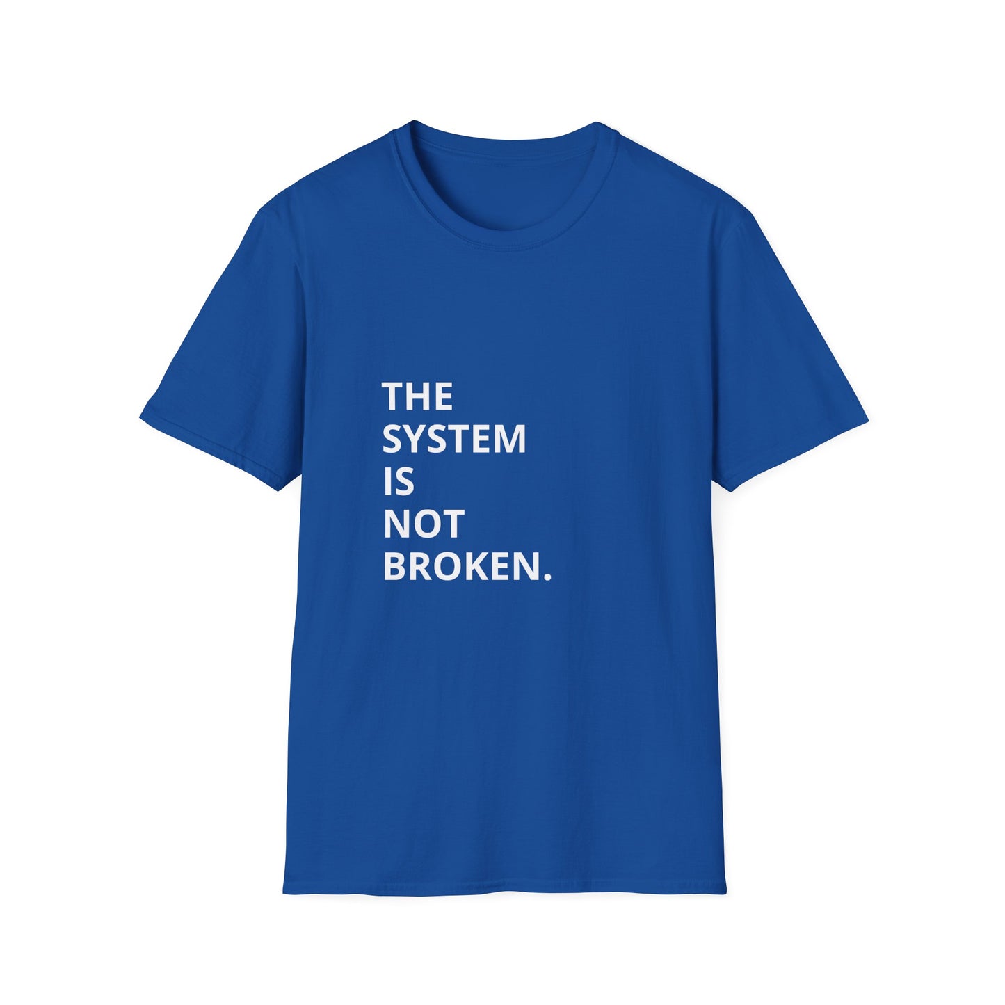 The System Is Not Broken – Disruption Unisex Statement Tee