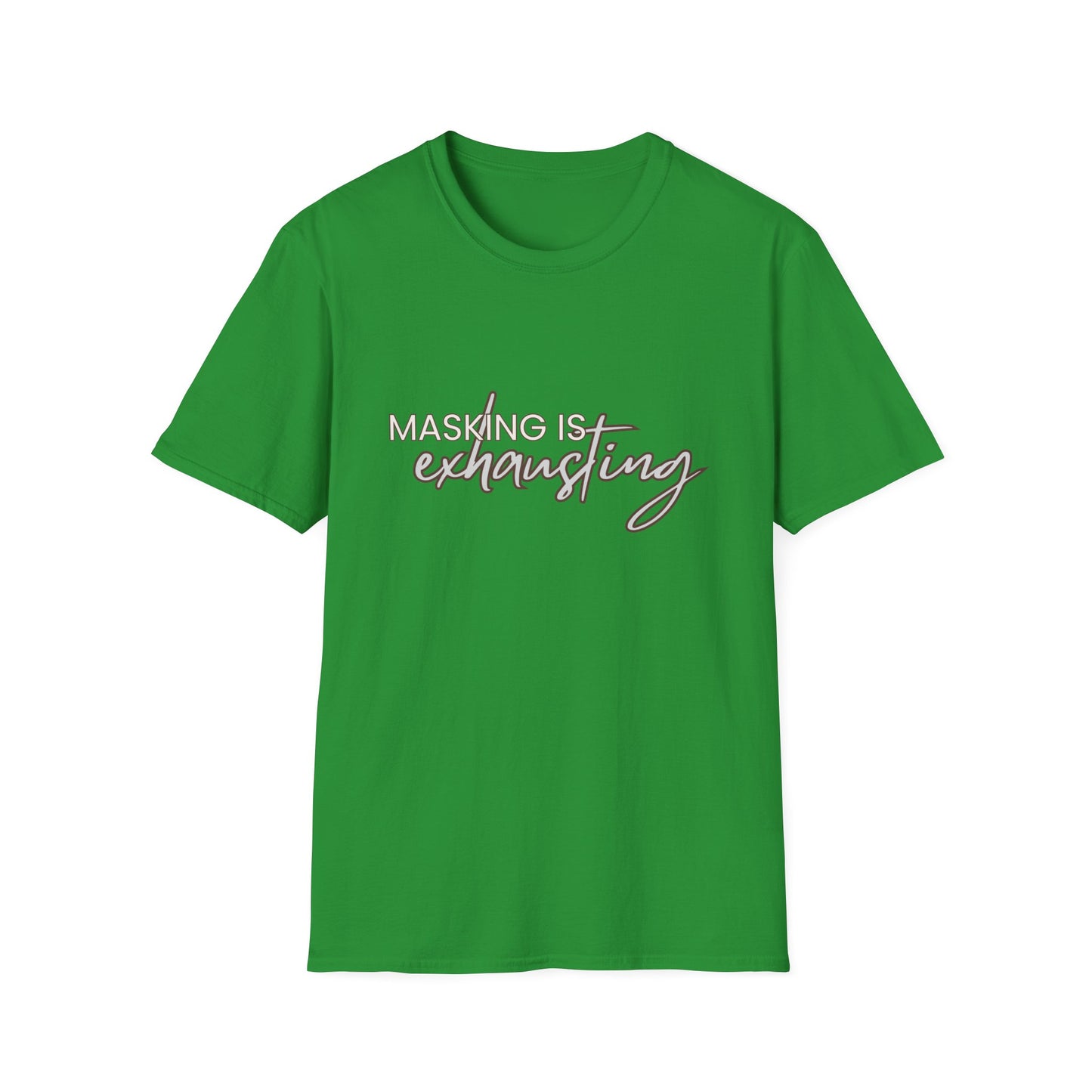 Masking Is Exhausting – Neurodivergent Burnout Unisex Tee