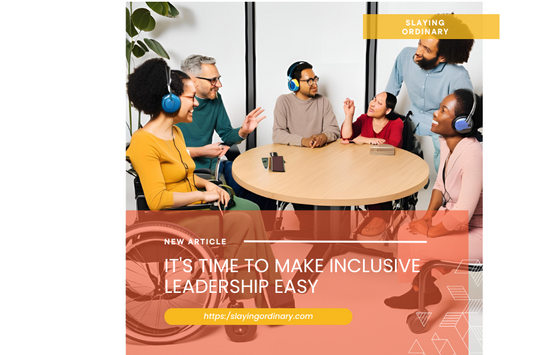It's Time To Make Inclusive Leadership Easy
