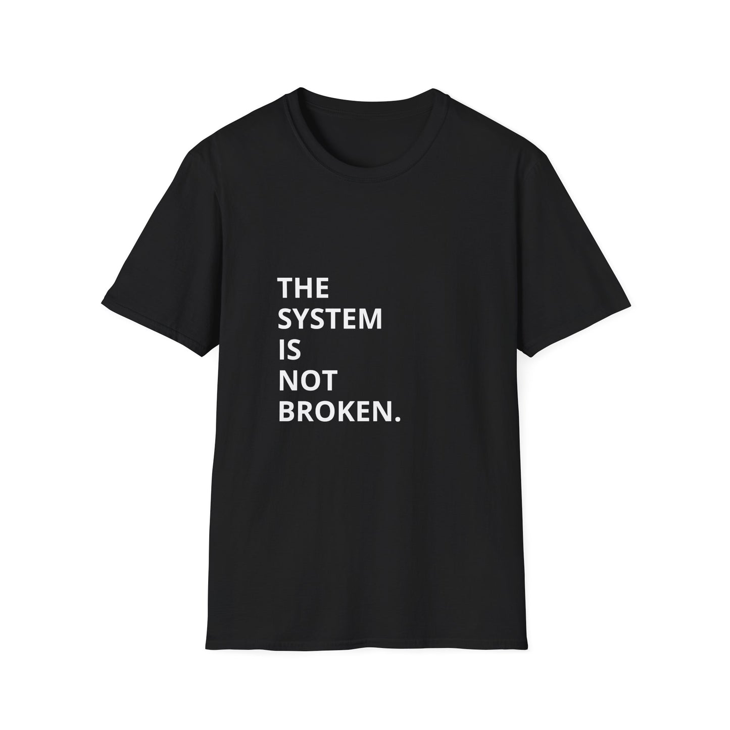 The System Is Not Broken – Disruption Unisex Statement Tee