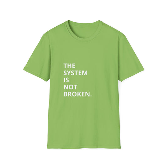 The System Is Not Broken – Disruption Unisex Statement Tee